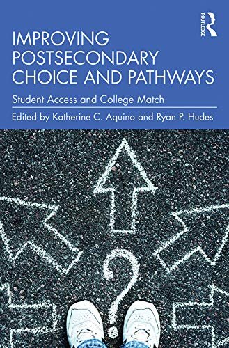 Improving Postsecondary Choice and Pathways: Student Access and College Match (English Edition)