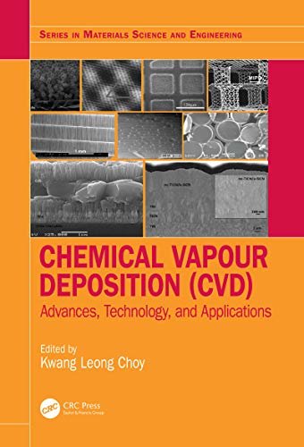 Chemical Vapour Deposition (CVD): Advances, Technology and Applications (Series in Materials Science and Engineering) (English Edition)