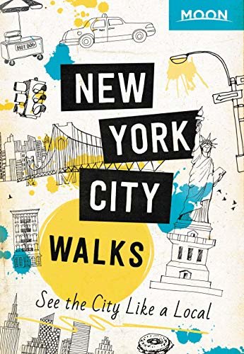 Moon New York City Walks: See the City Like a Local (Travel Guide) (English Edition)