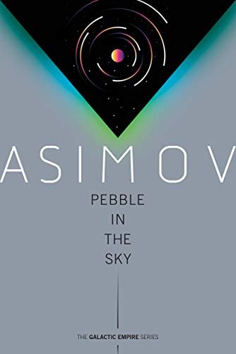 Pebble in the Sky (Galactic Empire Book 3) (English Edition)