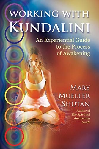 Working with Kundalini: An Experiential Guide to the Process of Awakening (English Edition)