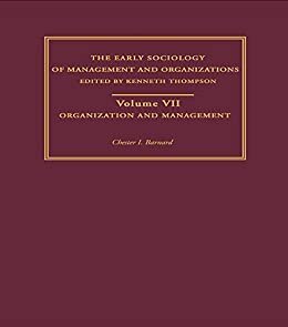 Organization and Management: Selected Papers (The Making of Sociology : The Early Sociology of Management and organizatioN Vol.7) (English Edition)