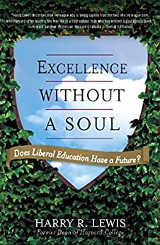 Excellence Without a Soul: Does Liberal Education Have a Future? (English Edition)