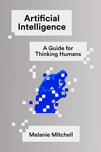 Artificial Intelligence: A Guide for Thinking Humans (English Edition)
