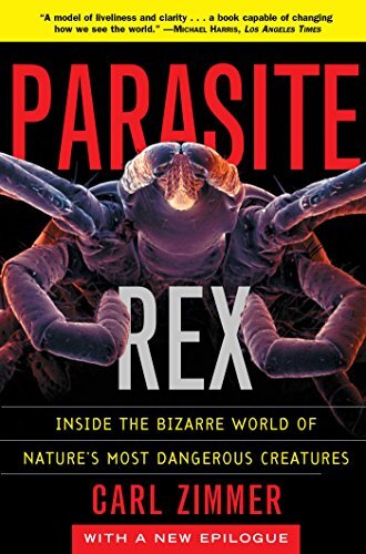 Parasite Rex: Inside the Bizarre World of Nature's Most Dangerous Creatures (English Edition)