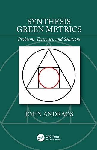 Synthesis Green Metrics: Problems, Exercises, and Solutions (English Edition)