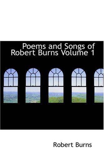 The Poems and Songs of Robert Burns [with Biographical Introduction] (English Edition)