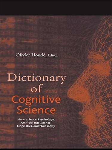 Dictionary of Cognitive Science: Neuroscience, Psychology, Artificial Intelligence, Linguistics, and Philosophy (English Edition)
