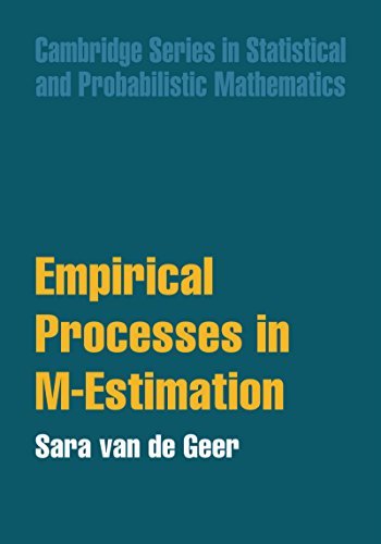 Empirical Processes in M-Estimation (Cambridge Series in Statistical and Probabilistic Mathematics Book 6) (English Edition)