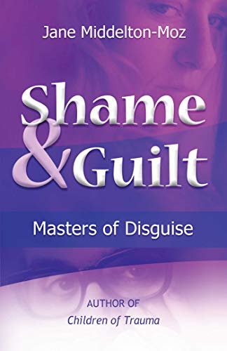 Shame & Guilt: Masters of Disguise (English Edition)