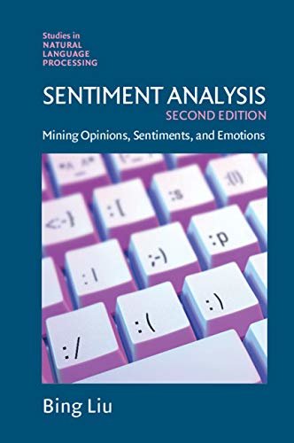 Sentiment Analysis: Mining Opinions, Sentiments, and Emotions (Studies in Natural Language Processing) (English Edition)