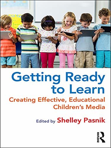 Getting Ready to Learn: Creating Effective, Educational Children’s Media (English Edition)