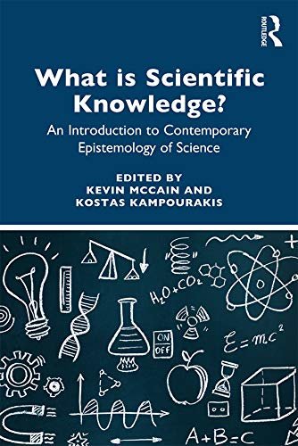 What is Scientific Knowledge?: An Introduction to Contemporary Epistemology of Science (English Edition)
