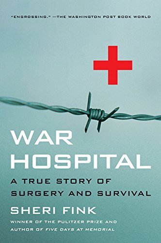 War Hospital: A True Story Of Surgery And Survival (English Edition)