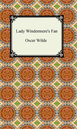 Lady Windermere's Fan [with Biographical Introduction] (English Edition)