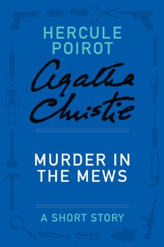 Murder in the Mews: A Hercule Poirot Story (Hercule Poirot series Book 18) (English Edition)