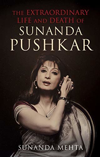 The Extraordinary Life and Death of Sunanda Pushkar (English Edition)