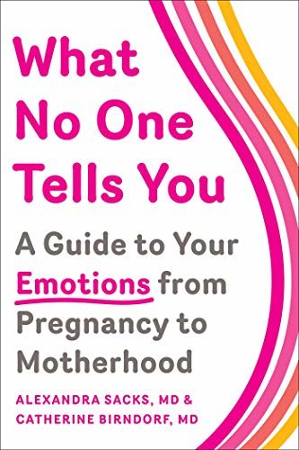 What No One Tells You: A Guide to Your Emotions from Pregnancy to Motherhood (English Edition)