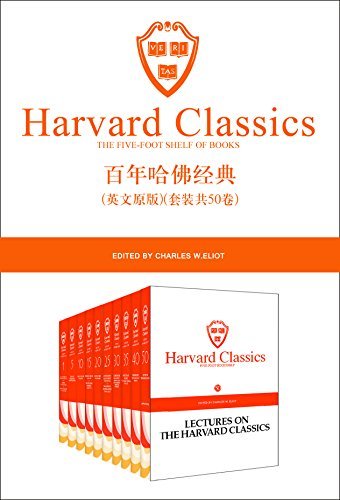 哈佛经典(套装共50卷)(英文原版)(The Harvard Classics)(哈佛大学第二任校长查尔斯·爱略特主编的世界人文经典) (English Edition)