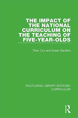 The Impact of the National Curriculum on the Teaching of Five-Year-Olds (Routledge Library Editions: Curriculum) (English Edition)