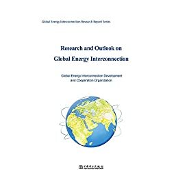 Research and Outlook on Global Energy Interconnection (Global Energy Interconnection Research Report Series)