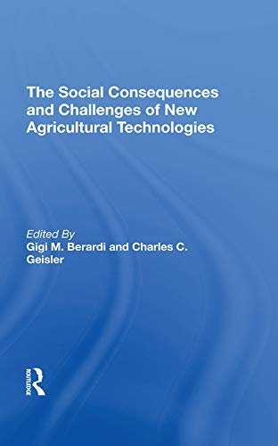 The Social Consequences And Challenges Of New Agricultural Technologies (English Edition)