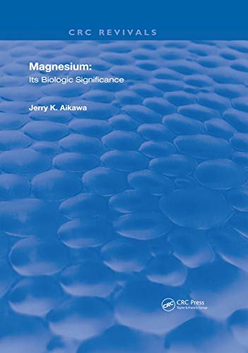 Magnesium: It's Biologic Significance (Routledge Revivals) (English Edition)