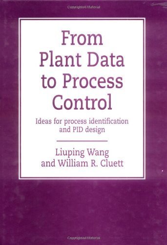 From Plant Data to Process Control: Ideas for Process Identification and PID Design (The Taylor & Francis Systems and Control Book Series, Vol. 11) (English Edition)