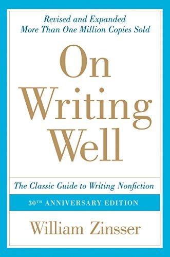 On Writing Well, 30th Anniversary Edition: An Informal Guide to Writing Nonfiction (English Edition)