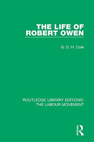 The Life of Robert Owen (Routledge Library Editions: The Labour Movement Book 11) (English Edition)