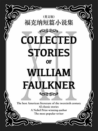 Collected Stories of William Faulkner(XII) 福克纳短篇小说集（英文版） (English Edition)
