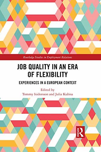 Job Quality in an Era of Flexibility: Experiences in a European Context (Routledge Studies in Employment Relations) (English Edition)