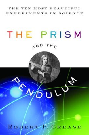The Prism and the Pendulum: The Ten Most Beautiful Experiments in Science (English Edition)