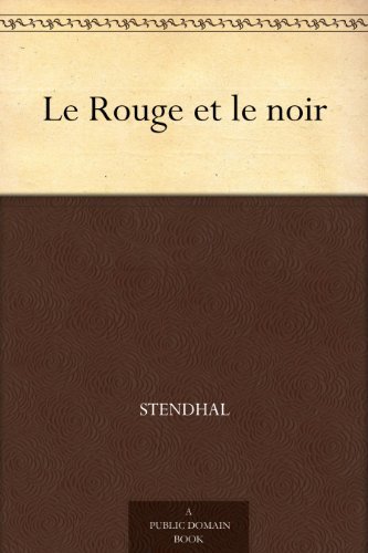 Le Rouge et le noir (红与黑 ) (免费公版书 t. 357) (French Edition)