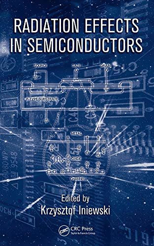 Radiation Effects in Semiconductors (Devices, Circuits, and Systems) (English Edition)