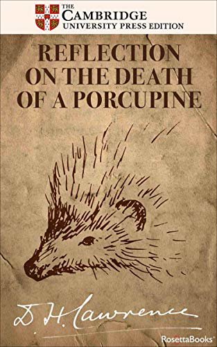 Reflection on the Death of a Porcupine: And Other Essays (The Definitive Cambridge Editions of D.H. Lawrence) (English Edition)