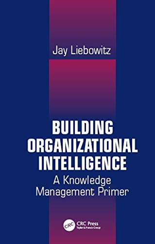 Building Organizational Intelligence: A Knowledge Management Primer (English Edition)