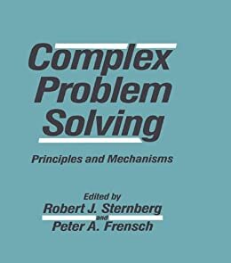 Complex Problem Solving: Principles and Mechanisms (English Edition)