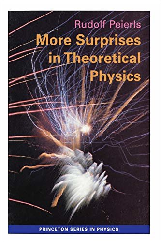 More Surprises in Theoretical Physics (Princeton Series in Physics) (English Edition)