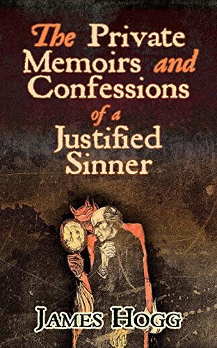 The Private Memoirs and Confessions of a Justified Sinner (English Edition)