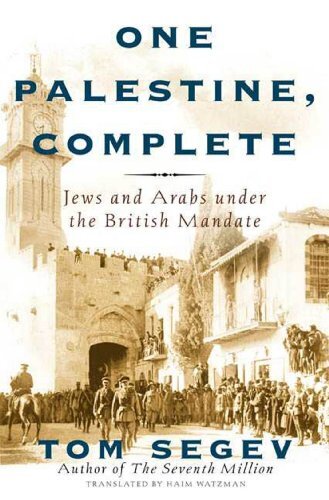 One Palestine, Complete: Jews and Arabs Under the British Mandate (English Edition)