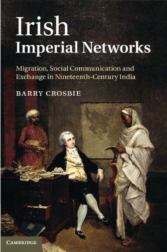 Irish Imperial Networks: Migration, Social Communication and Exchange in Nineteenth-Century India (English Edition)