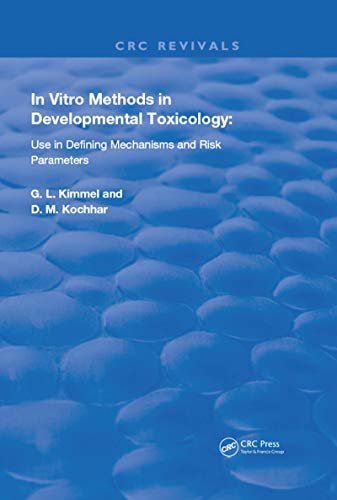 In Vitro Methods in Developmental Toxicology: Use in Defining Mechanisms and Risk Parameters (Routledge Revivals) (English Edition)