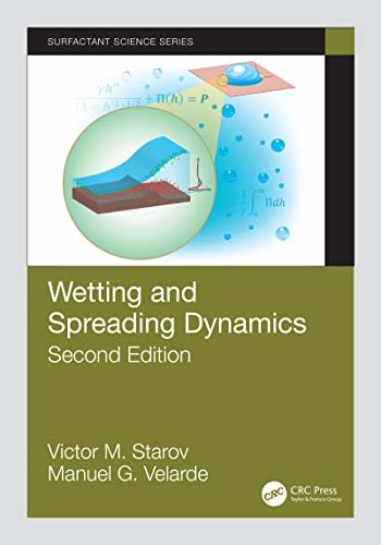 Wetting and Spreading Dynamics, Second Edition (Surfactant Science Book 12) (English Edition)