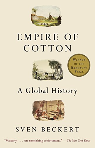 Empire of Cotton: A Global History (English Edition)