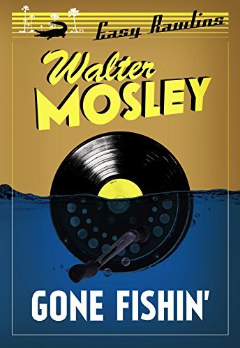 Gone Fishin': Easy Rawlins 6 (Easy Rawlins mysteries) (English Edition)