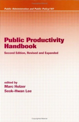 Public Productivity Handbook, Second Edition (Public Administration and Public Policy Book 107) (English Edition)