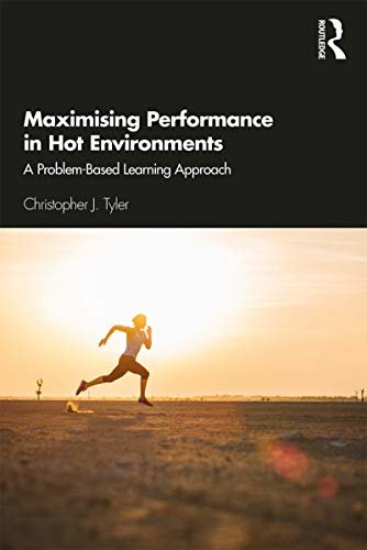 Maximising Performance in Hot Environments: A Problem-Based Learning Approach (English Edition)