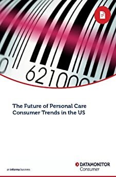 The Future of Personal Care Consumer Trends in the US (English Edition)