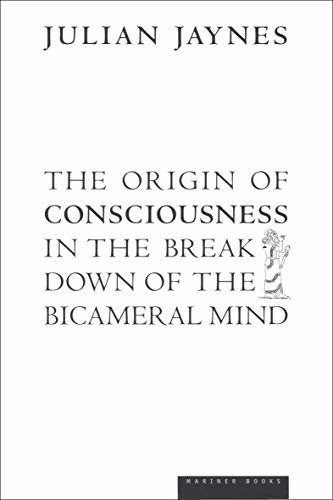 The Origin of Consciousness in the Breakdown of the Bicameral Mind (English Edition)